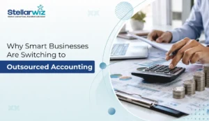 Why Smart Businesses Are Switching to Outsourced Accounting